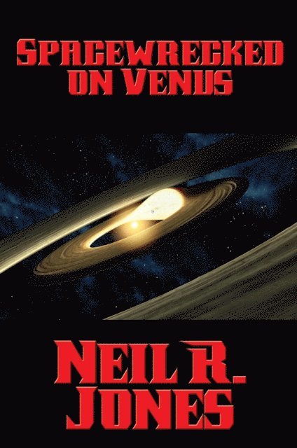 Neil R. Jones - Spacewrecked on Venus, E-bok