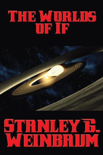 Stanley G. Weinbaum - Worlds of If, E-bok
