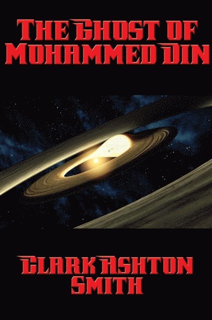 Clark Ashton Smith - Ghost of Mohammed Din, E-bok