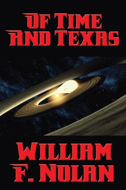 William F. Nolan - Of Time and Texas, E-bok