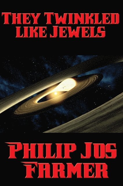 Philip Jose Farmer - They Twinkled like Jewels, E-bok