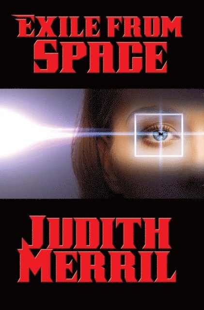 Judith Merril - Exile from Space, E-bok
