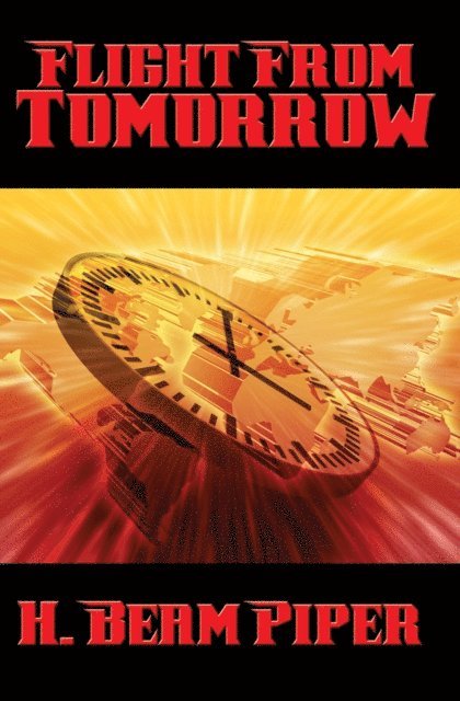 H. Beam Piper - Flight From Tomorrow, E-bok