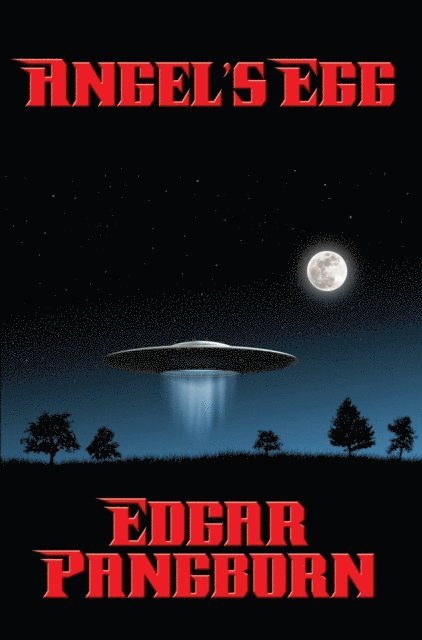 Edgar Pangborn - Angel's Egg, E-bok