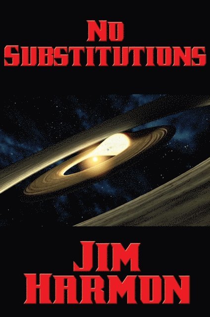 Jim Harmon - No Substitutions, E-bok