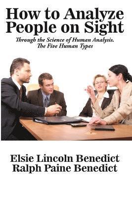 Elsie Lincoln Benedict, Ralph Paine Benedict - How to Analyze People on Sight, Häftad