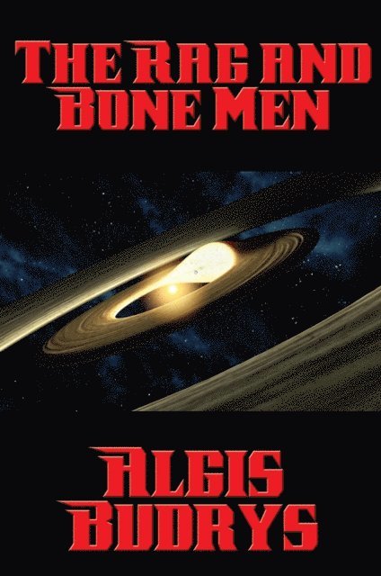 Algis Budrys - Rag and Bone Men, E-bok