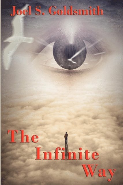 Joel S. Goldsmith - Infinite Way, E-bok