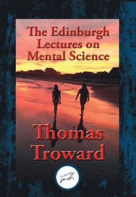 Thomas Troward - Edinburgh Lectures on Mental Science, E-bok