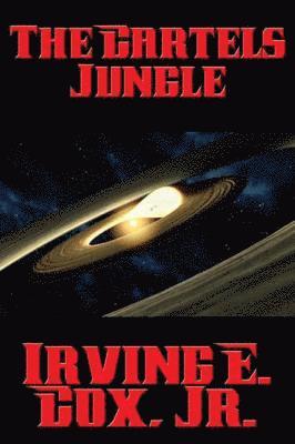 Jr. Irving E. Cox - Cartels Jungle, E-bok. Tillgänglighet: Lägg i varukorg