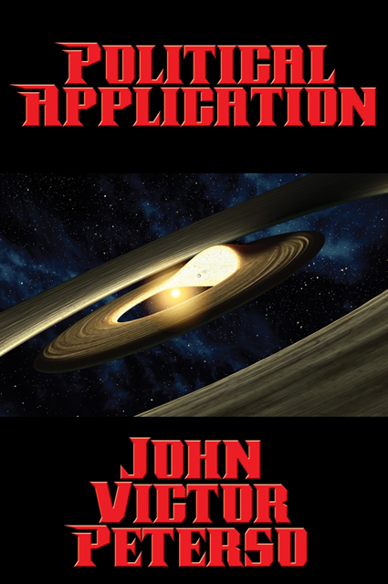 John Victor Peterson - Political Application, E-bok