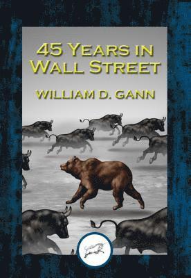 William D. Gann - 45 Years in Wall Street, E-bok