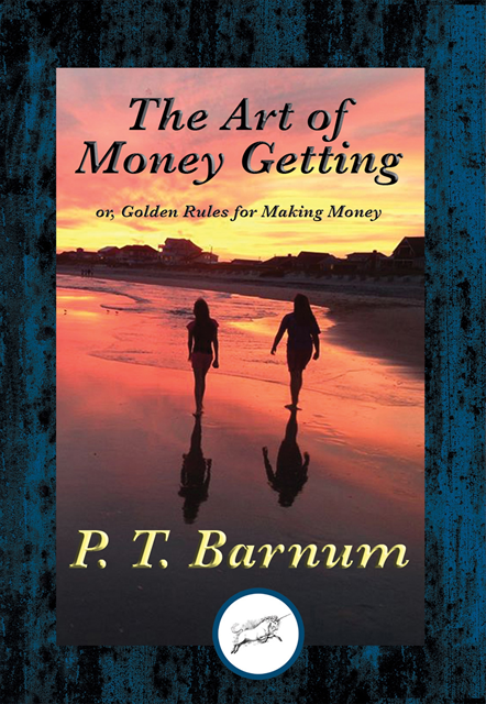P. T. Barnum - Art of Money Getting, E-bok