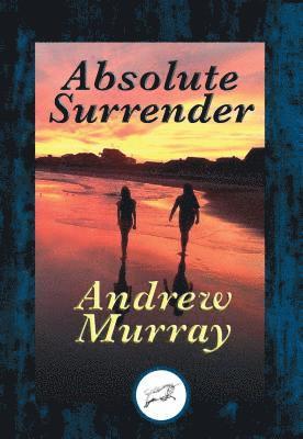 Andrew Murray - Absolute Surrender, E-bok