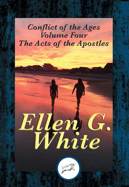 Ellen G. White - Acts of the Apostles, E-bok