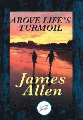 James Allen - Above Life's Turmoil, E-bok