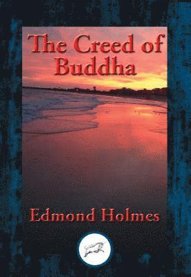 Edmond Holmes - Creed of Buddha, E-bok