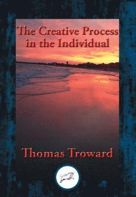 Thomas Troward - Creative Process in the Individual, E-bok