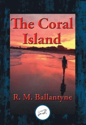 R. M. Ballantyne - Coral Island, E-bok