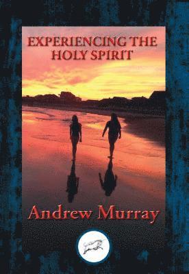 Andrew Murray - Experiencing the Holy Spirit, E-bok
