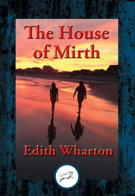 Edith Wharton - House of Mirth, E-bok