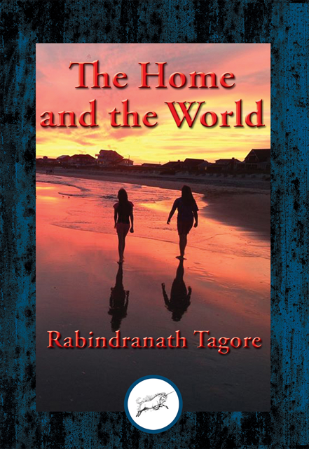 Rabindranath Tagore - Home and the World, E-bok