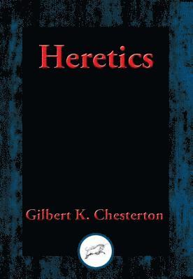 Gilbert K. Chesterton - Heretics, E-bok