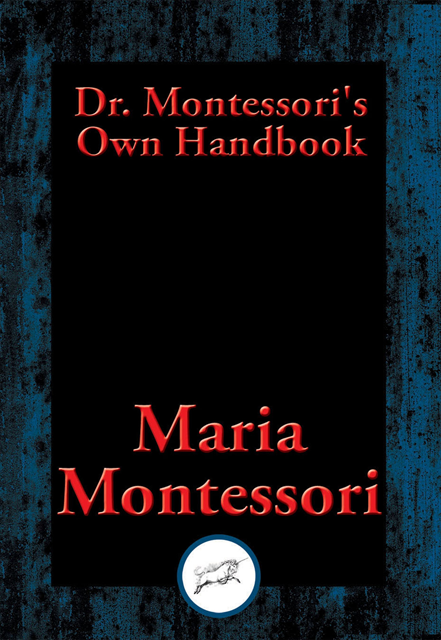 Maria Montessori - Dr. Montessori's Own Handbook, E-bok