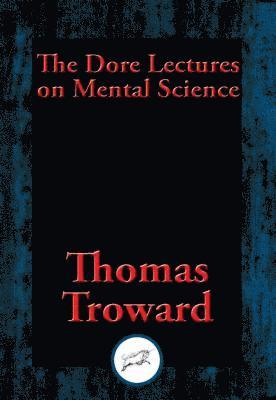 Thomas Troward - Dore Lectures on Mental Science, E-bok