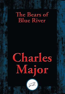 Charles Major - Bears of Blue River, E-bok