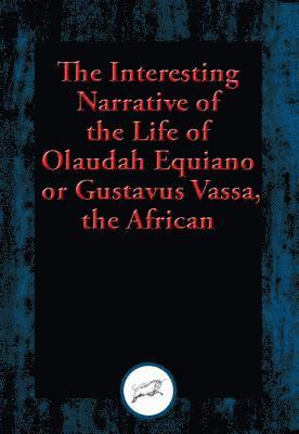 Olaudah Equiano - Interesting Narrative of the Life of Olaudah Equiano, or Gustavus Vassa, the African, E-bok