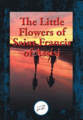 Saint Francis of Assisi - Little Flowers of Saint Francis of Assisi, E-bok