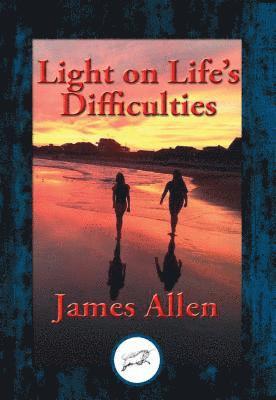 James Allen - Light on Life's Difficulties, E-bok