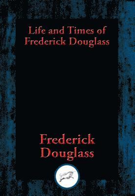 Frederick Douglass - Life and Times of Frederick Douglass, E-bok