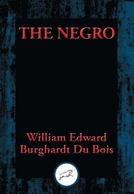 William  Edward Burghardt  Du Bois - Negro, E-bok