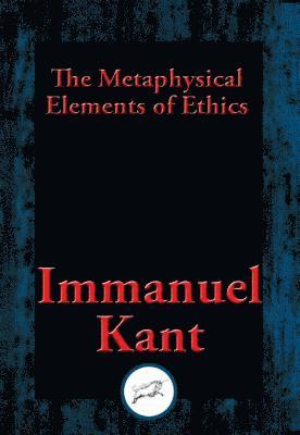 Immanuel Kant - Metaphysical Elements of Ethics, E-bok