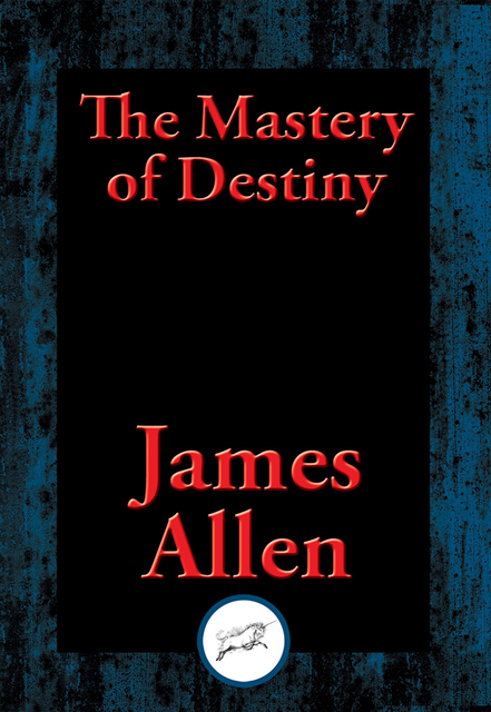 James Allen - Mastery of Destiny, E-bok