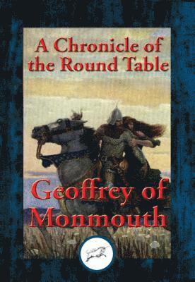 Geoffrey of Monmouth - Marvellous History of King Arthur in Avalon and of the Lifting of Lyonnesse, E-bok