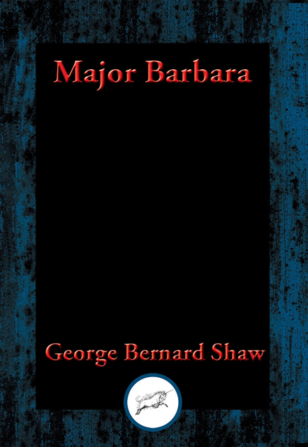 George Bernard Shaw - Major Barbara, E-bok