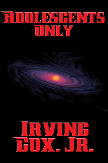 Jr. Irving Cox - Adolescents Only, E-bok