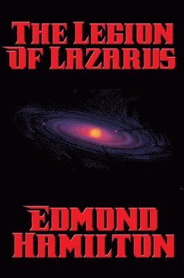 Edmond Hamilton - Legion of Lazarus, E-bok
