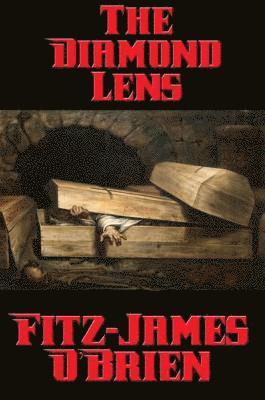 Fitz-James O'Brien - Diamond Lens, E-bok