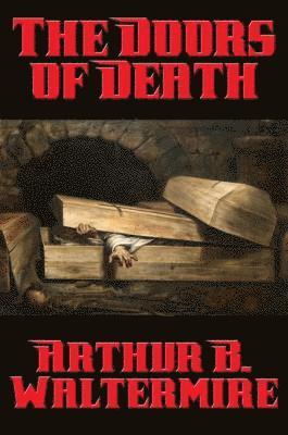 Arthur B. Waltermire - Doors of Death, E-bok