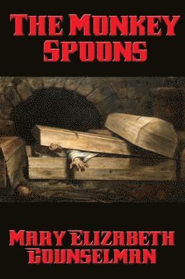 Mary Elizabeth Counselman - Monkey Spoons, E-bok