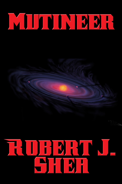 Robert J. Shea - Mutineer, E-bok