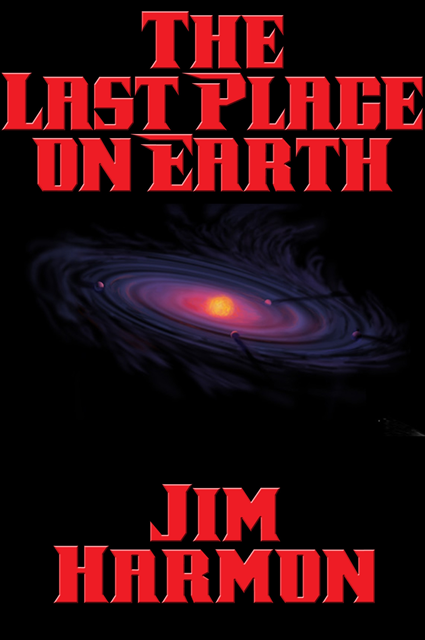 Jim Harmon - Last Place on Earth, E-bok