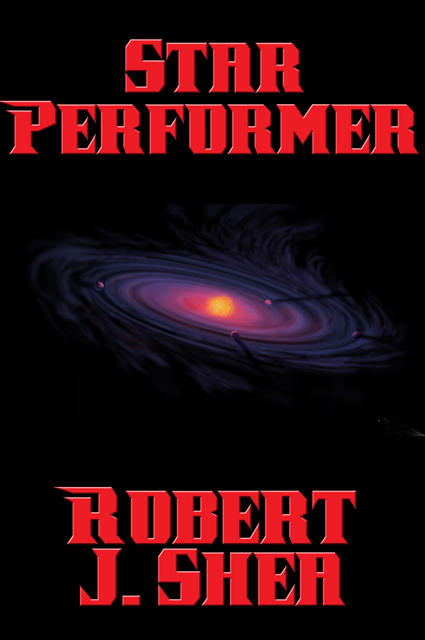 Robert J. Shea - Star Performer, E-bok