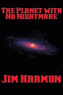 Jim Harmon - Planet with No Nightmare, E-bok