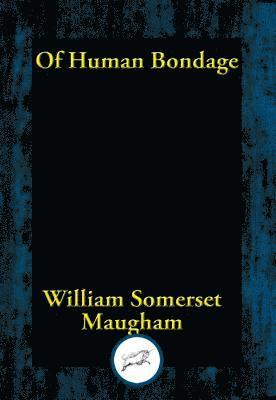 William Somerset Maugham - Of Human Bondage, E-bok