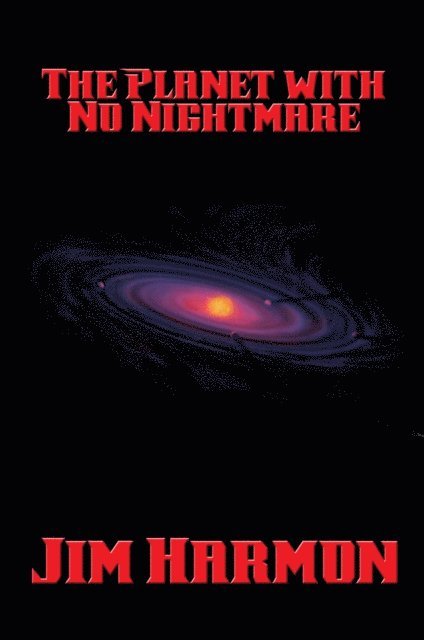 Jim Harmon - Planet with No Nightmare, E-bok